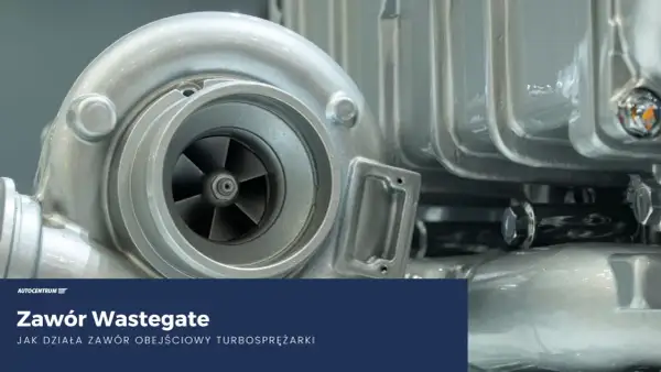Zawór wastegate to kluczowy element turbosprężarki. Widoczny metalowy element z wirnikiem.